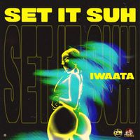 Iwaata - Set It Suh (Explicit)