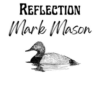 Mark Mason - Reflection