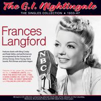 Frances Langford - The G.I. Nightingale: The Singles Collection 1933-47