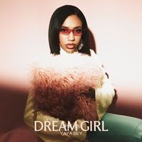 Yaya Bey - dream girl / wake up b*tch (Explicit)