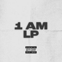 LP - 1 AM (Explicit)