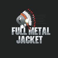 Full Metal Jacket - From the Southside (Explicit)