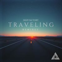 Deep Factory - Traveling (Remixes)