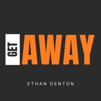 Ethan Denton - Get Away