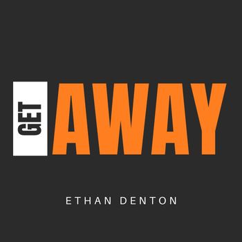 Ethan Denton - Get Away