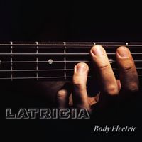 Latricia - Body Electric