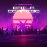 DJ Fishbone - Baila Conmigo
