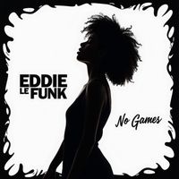 Eddie Le Funk - No Games