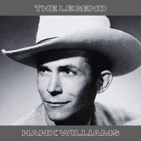 Hank Williams - The Legend Hank Williams