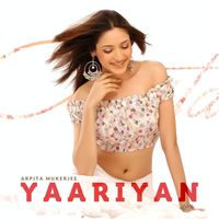 Arpita Mukherjee - YAARIYAN
