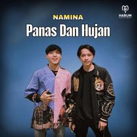 Namina - Panas dan Hujan