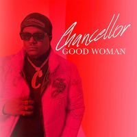Chancellor - Good Woman
