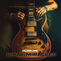 Closure - Dirty Miracles (Explicit)