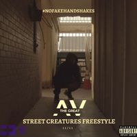 Av The Great - Street Creatures Freestyle (Explicit)