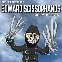 CHEETS - Edward Scissorhands (Explicit)
