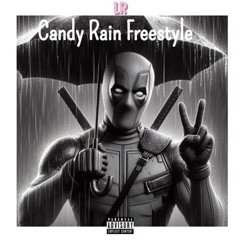 LR - Candy Rain Freestyle (Explicit)