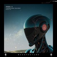 ANGEL-V - I Wanna Make You Move