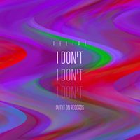 Felipe - I Don't