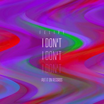 Felipe - I Don't