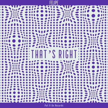 Felipe - That's Right