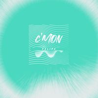 Felipe - C'mon