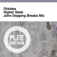 Orkidea - Higher State (John Dopping Breaks Mix)