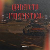 Macedo - Quarteto Fantástico (Explicit)