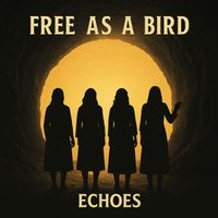 Echoes - Free as a Bird