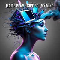 Major Beam - Control My Mind