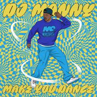 DJ Manny - Make You Dance (Explicit)
