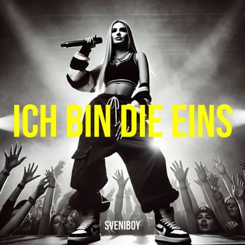 Sveniboy - Ich Bin Die Eins (Explicit)
