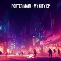Porter Main - My City - EP