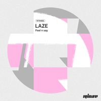 LAZE - Feel n say