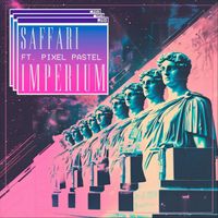Saffari - Imperium (feat. Pixel Pastel)