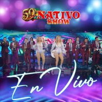 Nativo Show - 50 Aniversario En Vivo