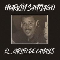 Marvin Santiago - El Grifo De Canales (En Vivo)