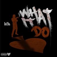 Lil Bub - What It Do (Explicit)