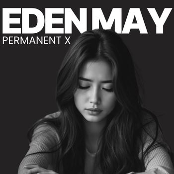 Eden May - Permanent X (Explicit)