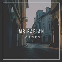 Mr Fabian - IMAGES