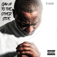 Tazz - Say Hi To The OtherSide (Explicit)
