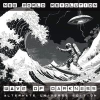 New World Revolution - Wave Of Darkness (Alternate Universe Edition)
