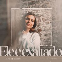 Aline Barros - Ele é Exaltado (He is Exalted)
