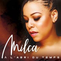 Milca - A l'abri du temps