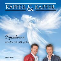 Kapfer & Kapfer - Irgendwann werden wir alle gehen