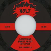 The Charmels - Something Sweet About My Baby