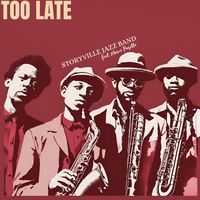 Storyville Jazz Band - Too Late (feat. Marco Pasetto)
