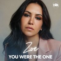 Zoe - You Were the One