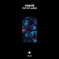 Yaqob - Pop My Ladies