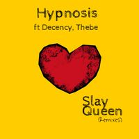 Hypnosis feat. Decency, Thebe - Slay Queen (Remixes)