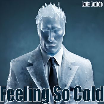 Luis Rubio - Feeling so Cold
